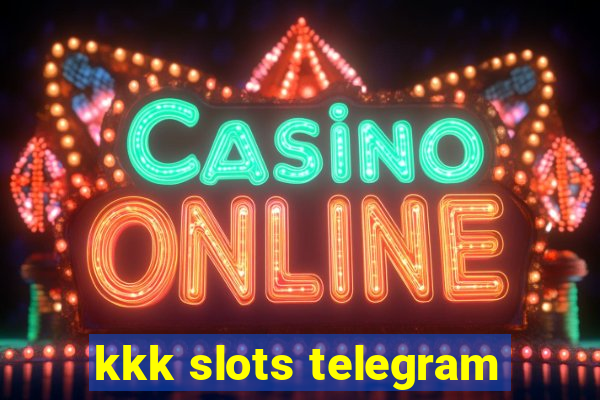 kkk slots telegram